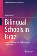 Bilingual Schools in Israel: Ideals, Realities, and the Forces That Shape Them (Migration, Minorities and Modernity, 9) 3032194512 Book Cover