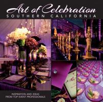Art of Celebration Southern California: Inspiration and Ideas from Top Event Professionals 1933415932 Book Cover