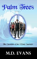 Palm Trees: The Chronicles of the Crystal Charmers B0FKGNXSFN Book Cover