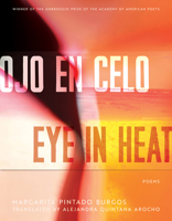 Ojo en Celo / Eye in Heat: Poems 0816553297 Book Cover