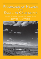 Railroads of Nevada and Eastern California: More on the Northern Roads 0874177014 Book Cover