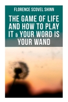 The Game of Life and How to Play It & Your Word is Your Wand: Love One Another: Advices for Verbal or Physical Affirmation 802727334X Book Cover