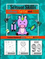 Scissor Skills Coloring, Cut Out and Glue: Pre-School Activity Book with 50 Coloring, Cutting and Pasting Exercises for Children Ages 3-8. Increase ... Skills, Helps Concentration and Imagination. B091W9WLWS Book Cover