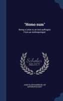 "Homo sum": being a letter to an anti-suffragist from an anthropologist 0342663658 Book Cover