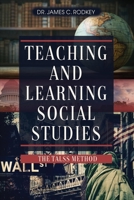 Teaching and Learning Social Studies: The TALSS Method 1636612547 Book Cover