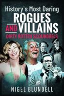 History’s Most Daring Rogues and Villains 1399017675 Book Cover