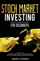 Stock Market Investing for Beginners: A Step by Step Guide to Invest in Stock with the 33 Best Stock Investing Strategies 1647710596 Book Cover