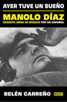 Ayer tuve un sueño / Yesterday I Had a Dream (Spanish Edition) 8410433389 Book Cover