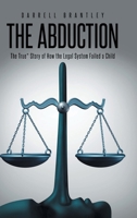 The Abduction: The True* Story of How the Legal System Failed a Child B0F14RJTKC Book Cover