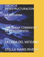 HACIA LA DESESTRUCTURACION LA REFORMA UNA NUEVA CORRRIENTE DE PENSAMIENTO. LA CAIDA DEL VATICANO: LA REFORMA- LA CAIDA DEL VATICANO B0FW5HG42K Book Cover