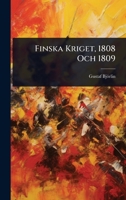 Finska Kriget, 1808 Och 1809 (Swedish Edition) 1023718545 Book Cover
