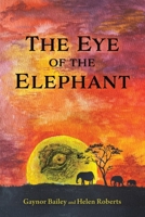 The Eye of the Elephant 1398471577 Book Cover