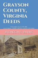Grayson County, Virginia Deeds: Volumes 1 & 2: 1793-1811, featuring Unrecorded Deeds 1793-1840 179306315X Book Cover