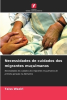 Necessidades de cuidados dos migrantes muçulmanos 6209613527 Book Cover