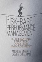 Risk-Based Performance Management: Integrating Strategy and Risk Management 1349336971 Book Cover