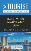 GREATER THAN A TOURIST- BALTIMORE MARYLAND USA: 50 Travel Tips from a Local 109197263X Book Cover