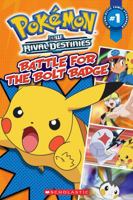 Battle for the Bolt Badge (Pokemon BW Rival Destinies, #1) 0545403197 Book Cover