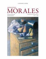 Armando Morales, Monograph and Catalogue Raisonne, 1974 - 2004 1555953387 Book Cover