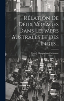 Rélation De Deux Voyages Dans Les Mers Australes Et Des Indes... (French Edition) 1019453052 Book Cover