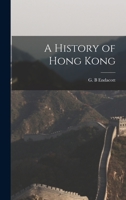 A History of Hong Kong 0196382645 Book Cover