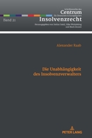 Die Unabhängigkeit des Insolvenzverwalters (Schriftenreihe Des Centrum Fuer Deutsches Und Europaeisches) 3631860188 Book Cover