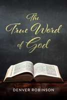 The True Word of God 1685708757 Book Cover