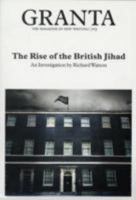 Granta 103: The Rise of the British Jihad 1905881037 Book Cover