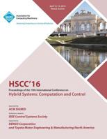 HSCC 16 19th ACM International Conference on Hybrid Systems: Computation and Control 1450344763 Book Cover