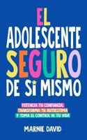 El Adolescente Seguro De Sí Mismo (Spanish Edition) 1962692027 Book Cover