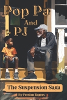 Pop pa and PJ: The Suspension Saga B0BXNFRT6Q Book Cover