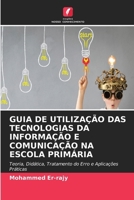 Guia de Utilização Das Tecnologias Da Informação E Comunicação Na Escola Primária (Portuguese Edition) 6630297784 Book Cover