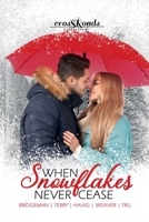 When Snowflakes Never Cease : Crossroads Collection 6 1681901633 Book Cover