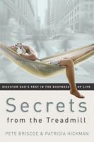 Secrets from the Treadmill: Discover God's Rest in the Busyness of Life (Hickman, Patricia) 0785262156 Book Cover