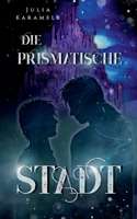 Die prismatische Stadt 3734786452 Book Cover