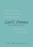 Carl's Poems: (And A Little Prose Too!) B0HCXNF14V Book Cover
