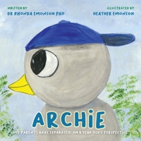 Archie: My parents have separated: an 8 year old's perspective (The Bird Family) 1922542083 Book Cover