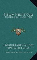 Bellum Helveticum for Beginners in Latin 1017733236 Book Cover