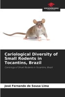 Cariological Diversity of Small Rodents in Tocantins, Brazil 6209738788 Book Cover