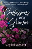 Confessions of a Griever 1641374861 Book Cover