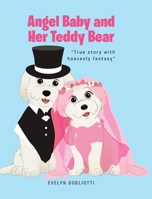 Angel Baby and Her Teddy Bear 1638600430 Book Cover