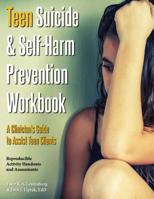 Teen Suicide & Self-Harm Prevention Workbook: A Clinician's Guide to Assist Teen Clients 1570253595 Book Cover