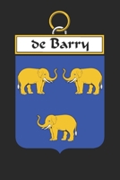 De Barry: De Barry Coat of Arms and Family Crest Notebook Journal (6 x 9 - 100 pages) 1699185344 Book Cover