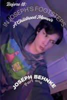 Before 18: In Joseph’s Footsteps – A Childhood Memoir: “A Memoir of Trauma, Loss, and Becoming” B0F8R9L3J2 Book Cover