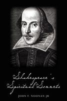 Shakespeare's Spiritual Sonnets 1456586831 Book Cover