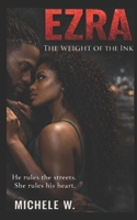 Ezra: The Weight of the Ink (The Mercer Legacy) B0GPNFCYWR Book Cover