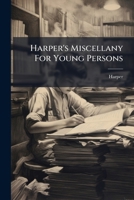 Harper's Miscellany For Young Persons... 1247500993 Book Cover