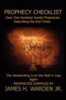 Prophecy Checklist: Over One Hundred Bible Prophecies By Jewish Prophets and Apostles Counting Down to the Second Coming of Jesus Christ 1420818015 Book Cover