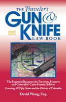 The Traveler's Gun & Knife Law Book 0982684002 Book Cover