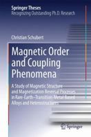 Magnetic Order and Coupling Phenomena: A Study of Magnetic Structure and Magnetization Reversal Processes in Rare-Earth-Transition-Metal Based Alloys and Heterostructures 331907105X Book Cover