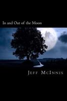 In and Out of the Moon 1517717515 Book Cover